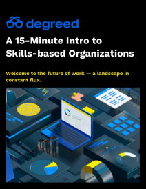 Degreed - A 15-minute Intro to Skills-Based Organisations