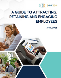 HIVE360 - A Guide to Attracting, Retaining and Engaging Employees