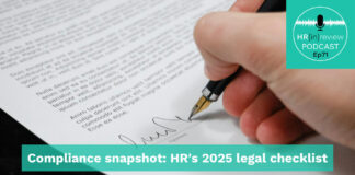 HR in Review 71 – Compliance snapshot: HR’s 2025 legal checklist Compliance snapshot: HR's 2025 legal checklist