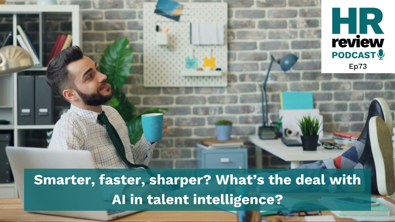 Smarter, faster, sharper? What’s the deal with AI in talent intelligence?