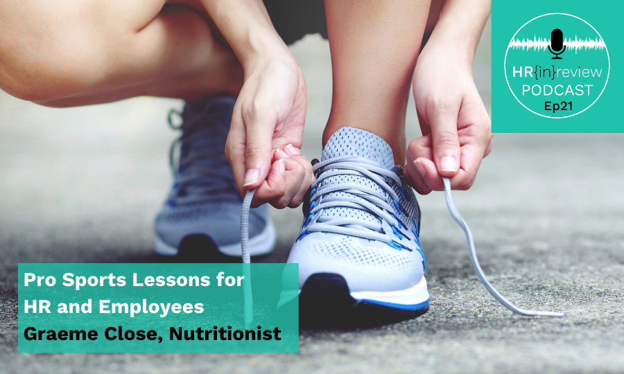 HR in Review Episode 21 - Pro Sports Lessons For HR and Employees with Graeme Close