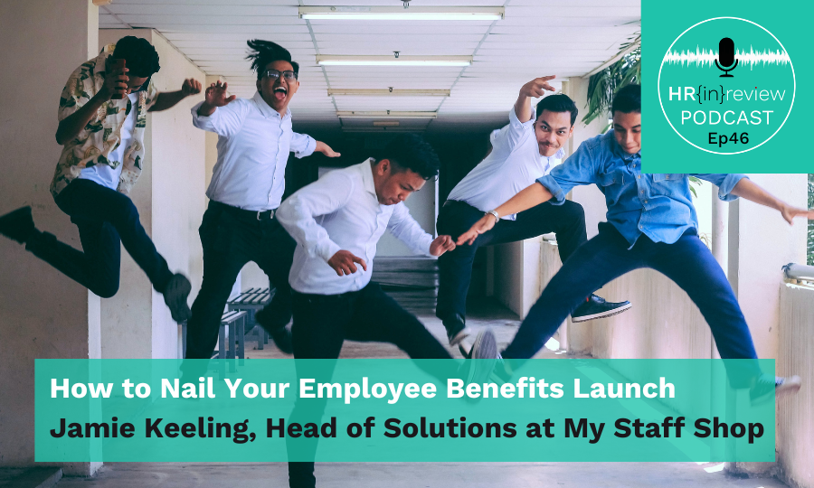 HR in Review EP 46 -How to Nail Your Employee Benefits Launch