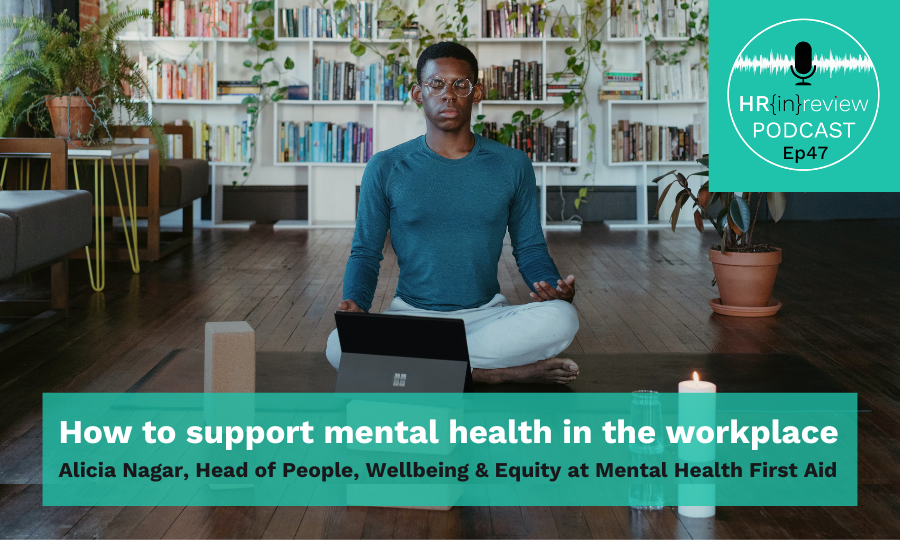 How to support mental health in the workplace with Alicia Nagar