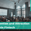 Retention and Attraction within Fintech