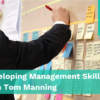 Developing Management Skills with Tom Manning