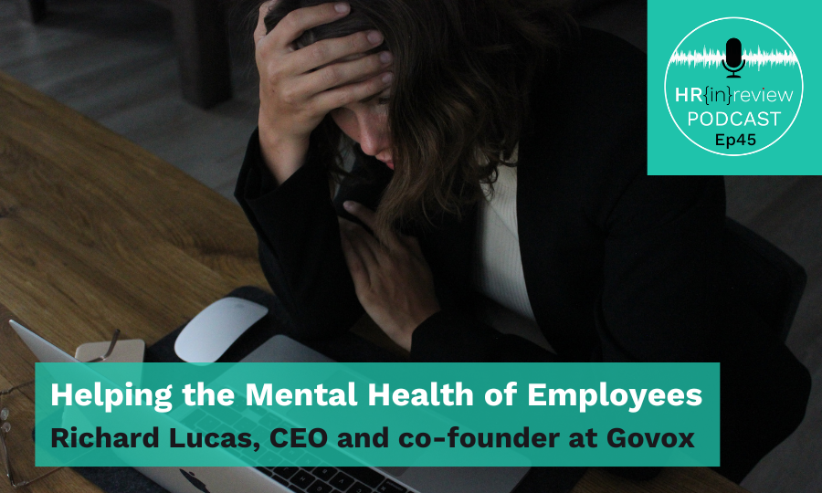 HR in Review EP 45 - Helping the Mental Health of Employees with Richard Lucas