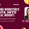 Turning Workforce Data into Real Insight: A practical session for HR leaders