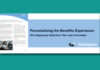 Personalising the Benefits Experience: Why Employees Need More Than Just Information Personalising the Benefits Experience: Why Employees Need More Than Just Information
