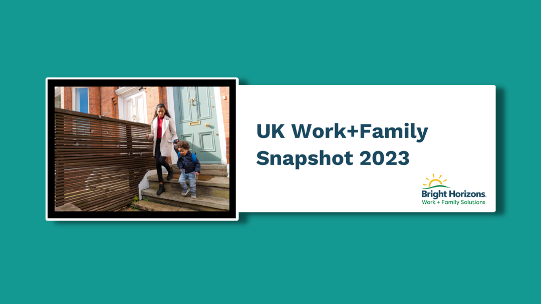 Bright Horizons - The Work+Family Snapshot 2023