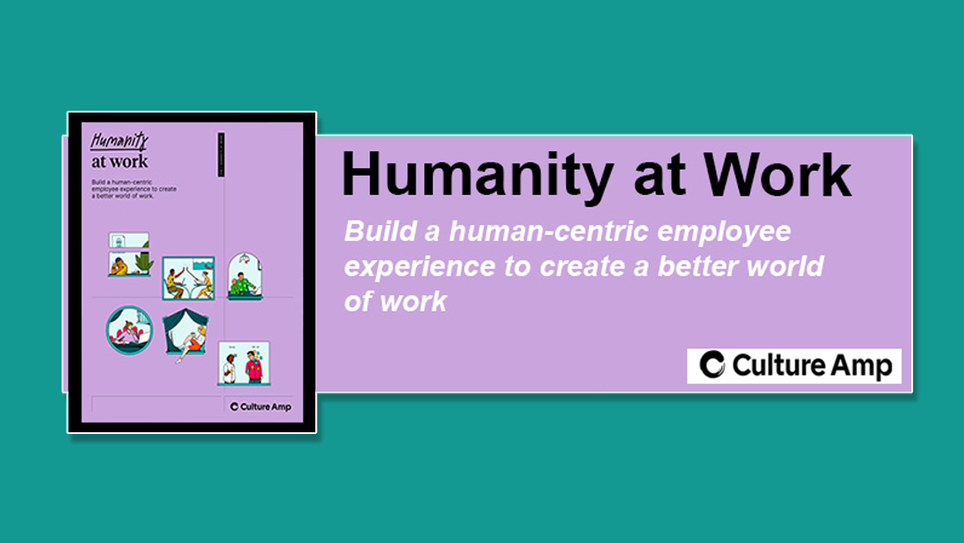 Humanity at Work - free whitepaper download by Culture AMP