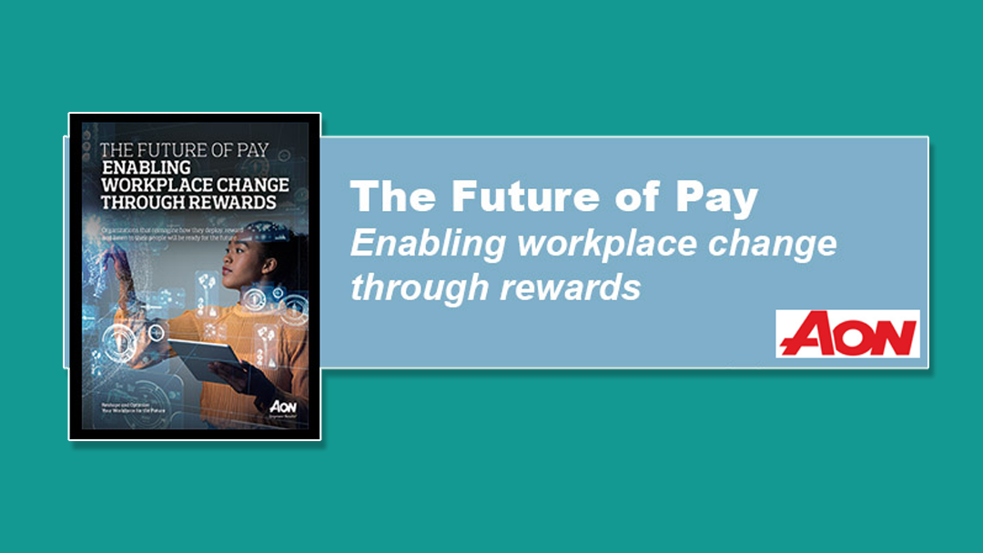 The Future of Pay: Enabling Workplace Change Through Rewards
