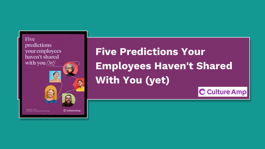 Five Predictions Your Employees Haven't Shared With You (Yet)